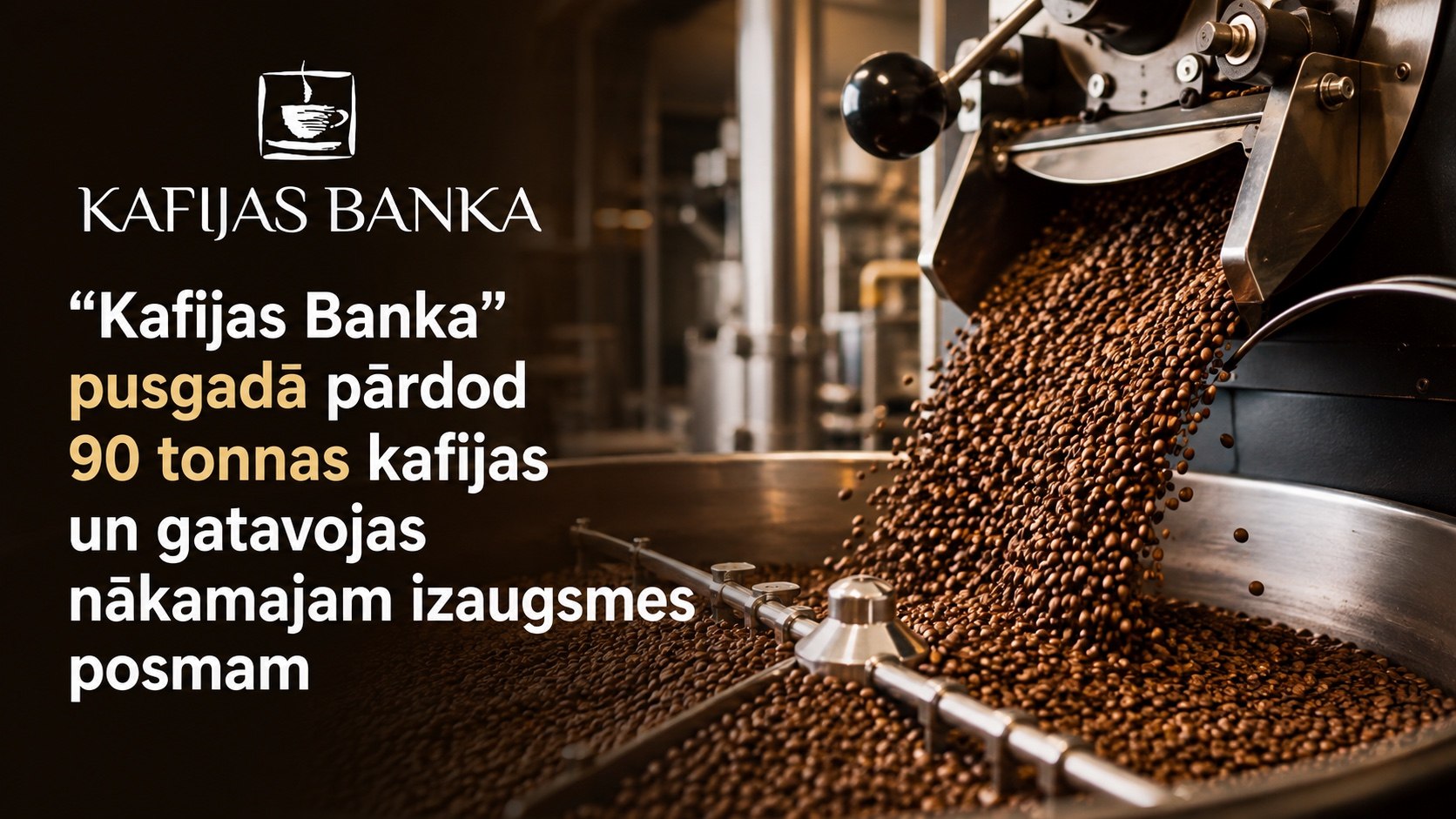 “Kafijas Banka” pusgadā pārdod 90 tonnas kafijas un gatavojas nākamajam izaugsmes posmam