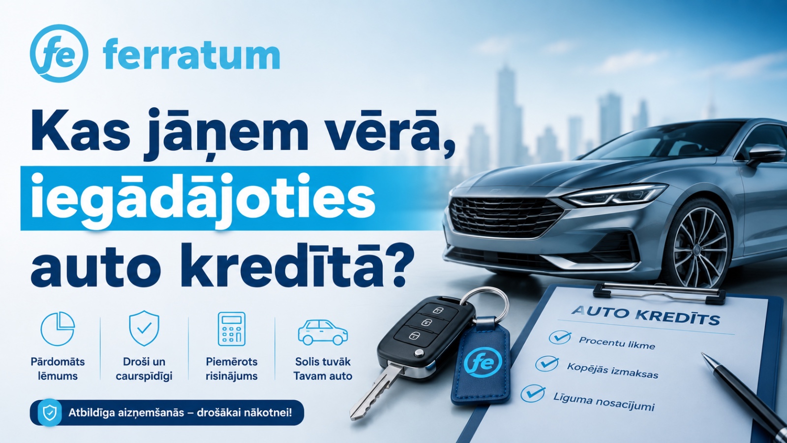 Kas jāņem vērā, iegādājoties auto kredītā?