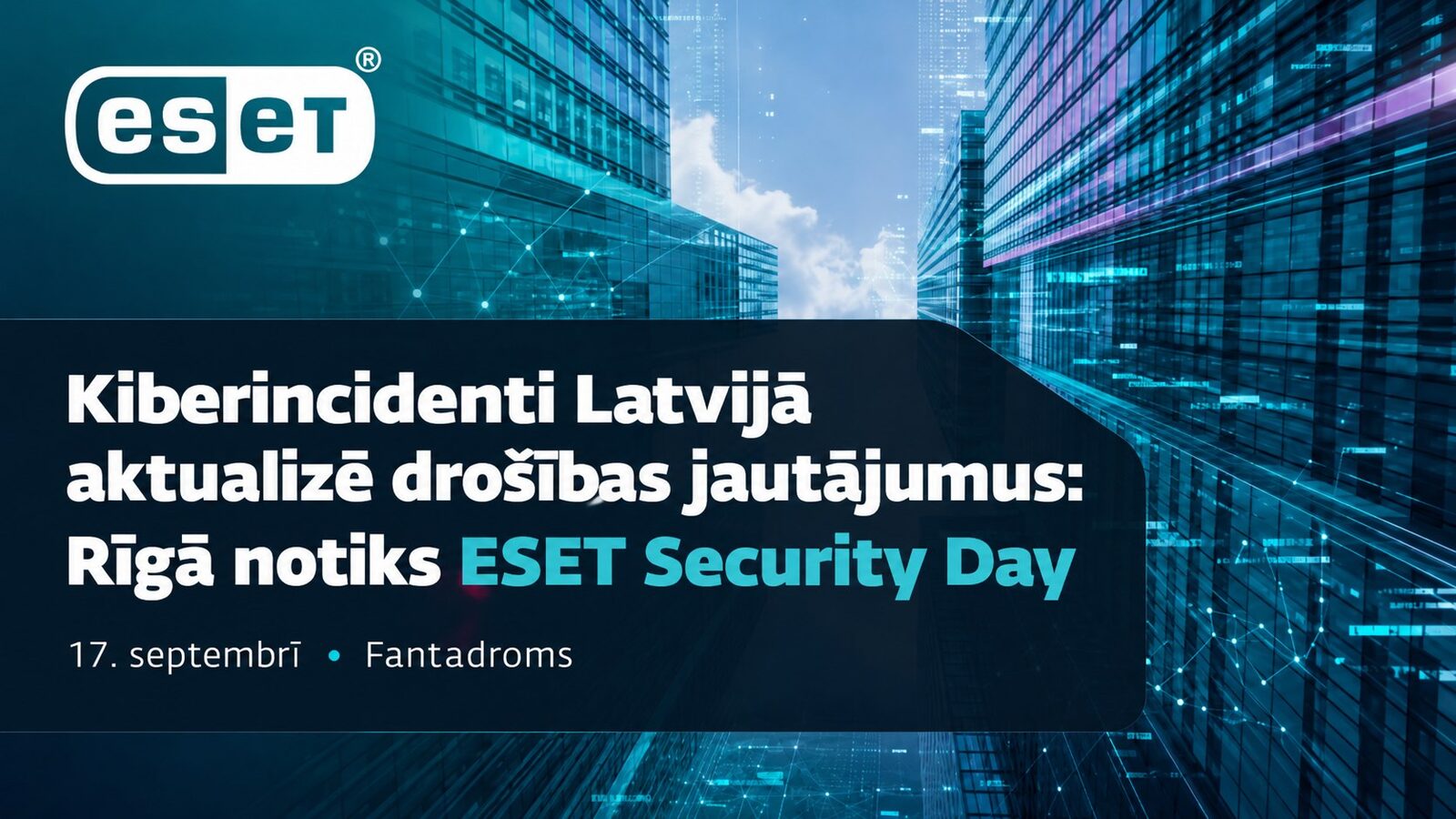 Kiberincidenti Latvijā aktualizē drošības jautājumus: Rīgā notiks ESET Security Day