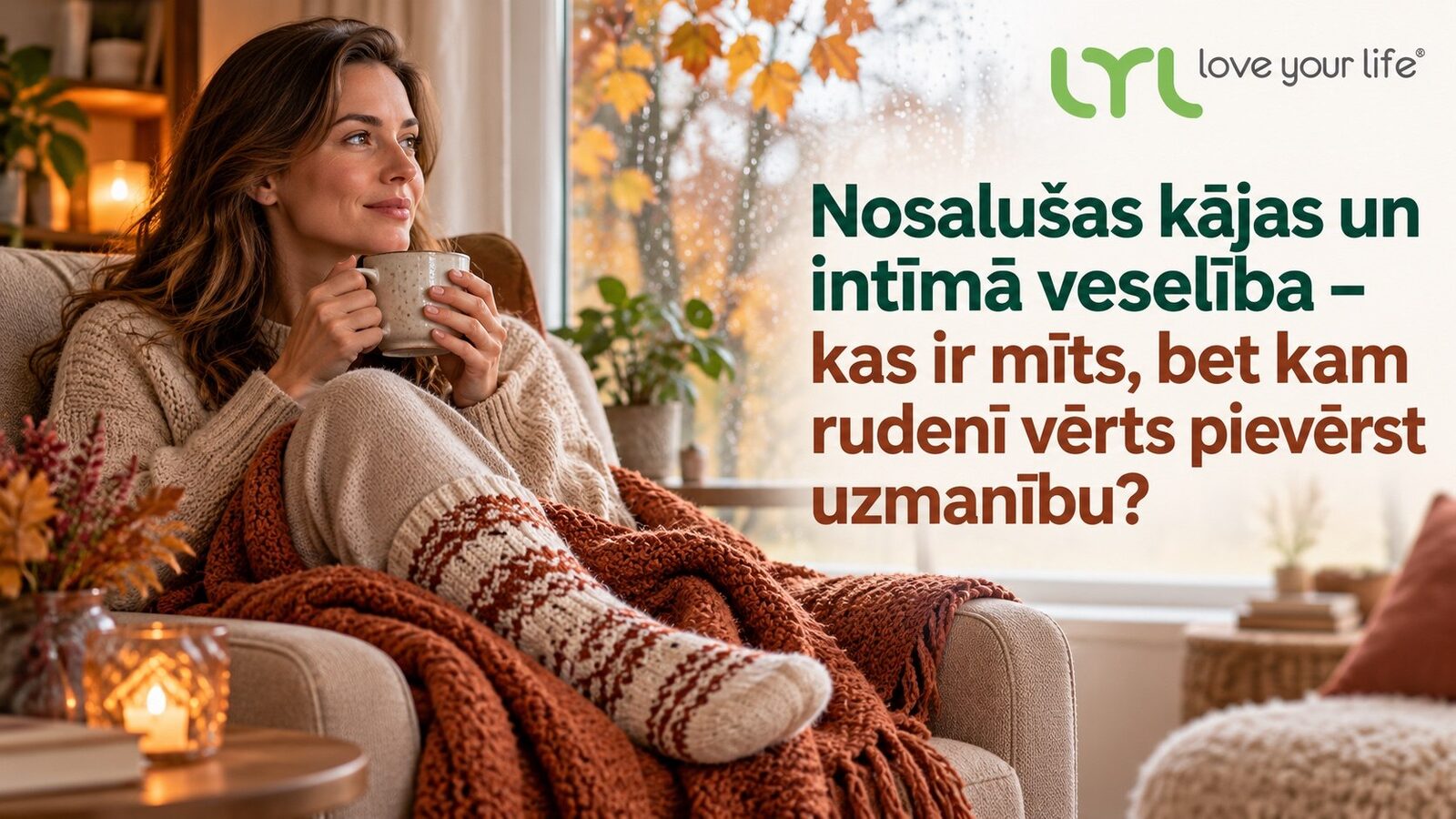 Nosalušas kājas un intīmā veselība - kas ir mīts, bet kam rudenī vērts pievērst uzmanību?