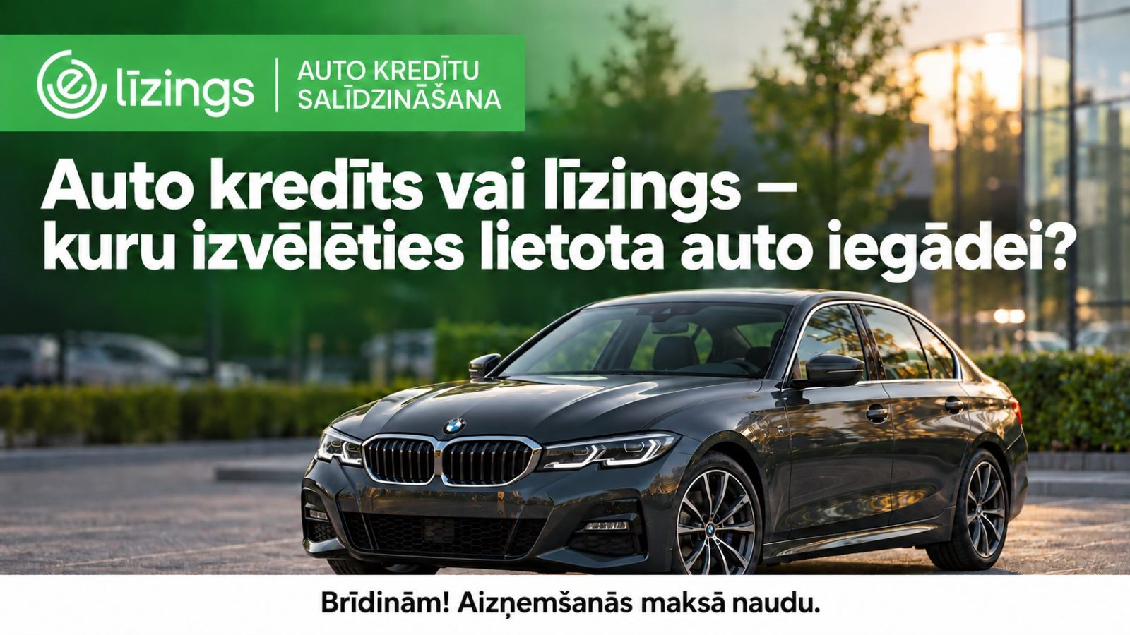 Auto kredīts vai līzings — kuru izvēlēties lietota auto iegādei?