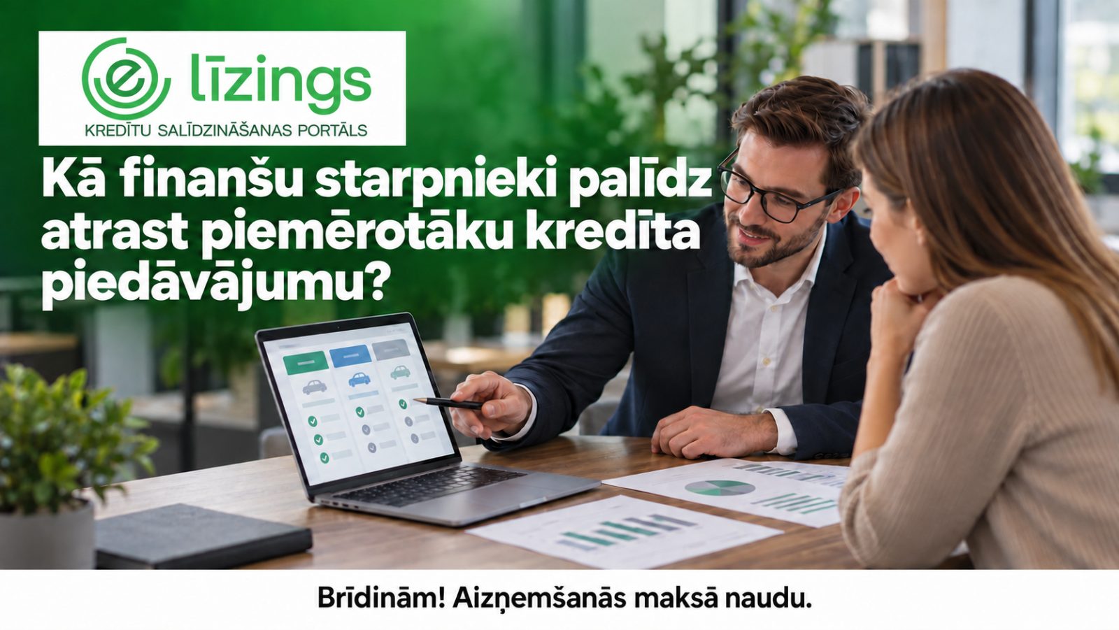 Kā finanšu starpnieki palīdz atrast piemērotāku kredīta piedāvājumu?