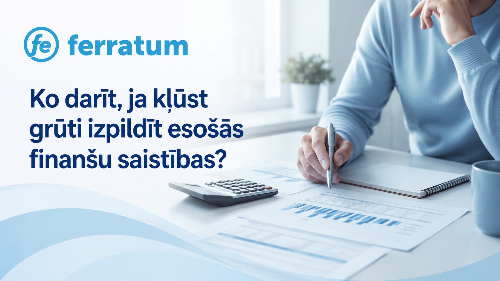 Ko darīt, ja kļūst grūti izpildīt esošās finanšu saistības?